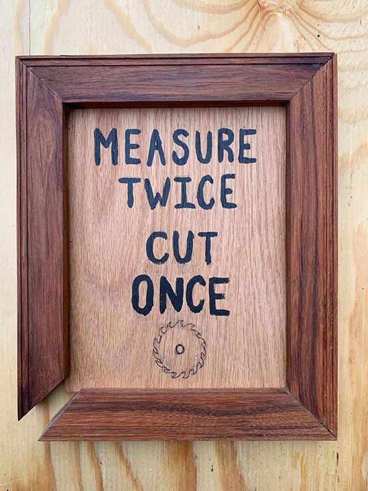 measuring twice cut once